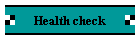 Health check